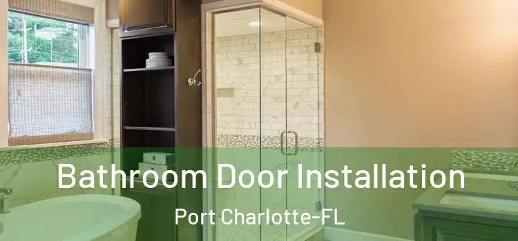 Bathroom Door Installation Port Charlotte-FL