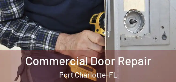 Commercial Door Repair Port Charlotte-FL