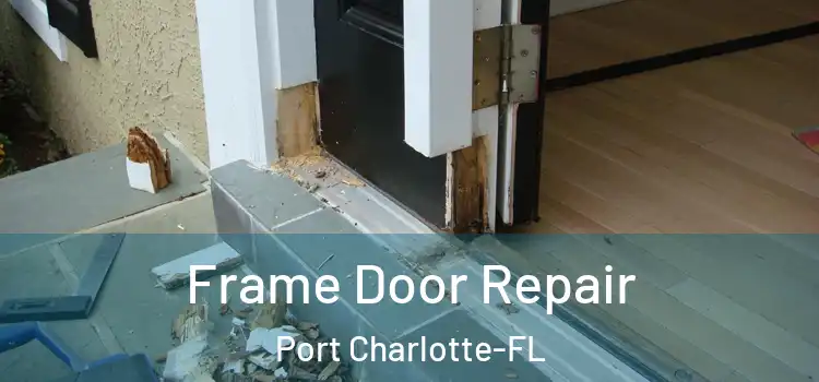 Frame Door Repair Port Charlotte-FL
