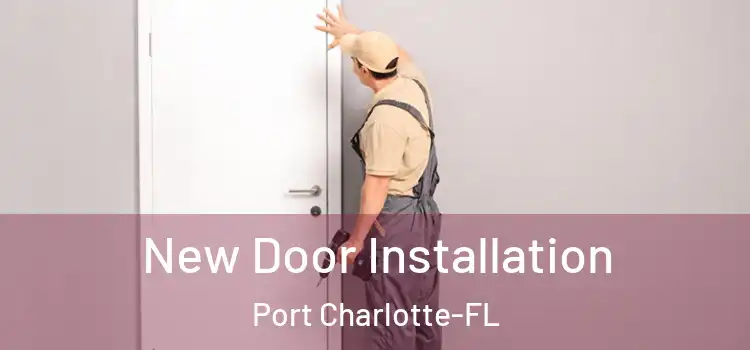 New Door Installation Port Charlotte-FL