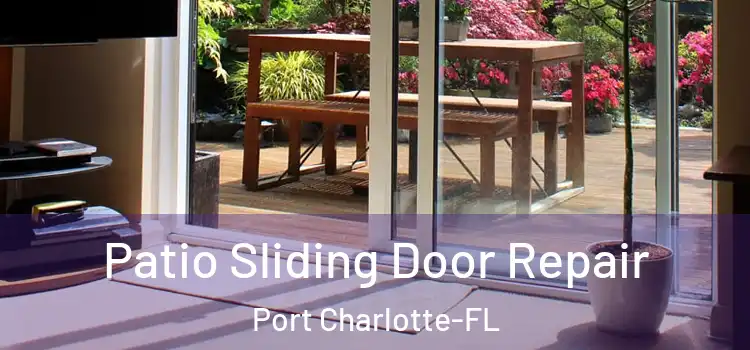 Patio Sliding Door Repair Port Charlotte-FL